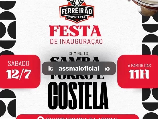 FERREIRÃO ESPETARIA FESTA DE INAUGURAÇÃO
